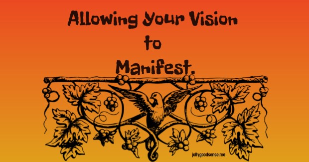 Allowing your Vision to Manifest