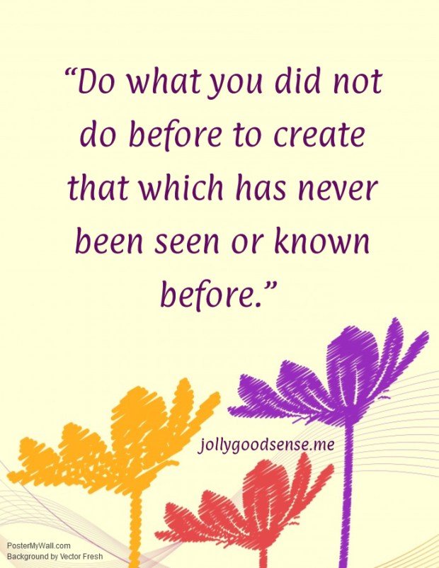 Do what you did not do