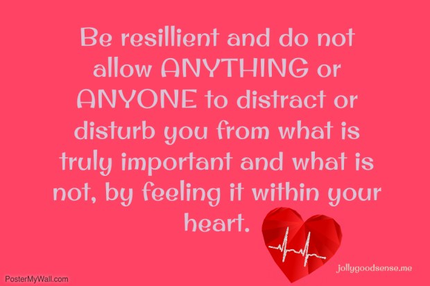 Be Resillient Feel in your heart